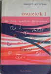 Everste Magda - Muziek 1 zingen spelen luisteren  Grondbeginselen van de muziek instrumenten vormleer