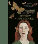 Audrey Niffenegger, Susan Fisher Sterling - Awake in the Dream World The Art of Audrey Niffenegger