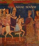 Assendelft, Marion van & George Dölle, Ton Hilhorst, Wim Palmen e.a. - Mane Novum: Christelijke Latijnse teksten uit de tweede tot de negende eeuw.