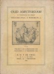 Weinrich, L.A. & e.a. - Oud Amsterdam: Fraaie en zeldzame teekeningen plattegronden en prenten betreffende de stad van de 16e tot de 19e Eeuw.