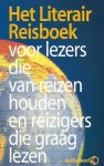 Nooteboom, Cees e.a. - Het Literair Reisboek; voor lezers die van reizen houden en reizigers die graag lezen