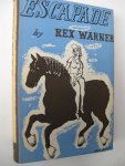 Warner, Rex - Escapade. A Tale of Average.