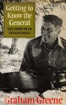 Greene, Graham - Getting to know the General - The story of an involvement