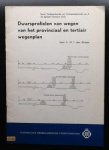 H. I.  den Breeje - Dwarsprofielen van wegen van het provinciaal en tertiair wegenplan   Serie verkeerskunde en verkeerstechniek