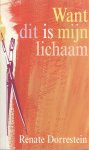 Dorrestein, R. - Want dit is mijn lichaam