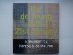 Ketcham, Diana; Corbett, R. Michael; Schwarzer, Mitchell; Betsky, Aron - The de Young in the 21st Century / A Museum by Herzog & de Meuron