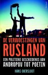 Hans Oversloot - De verwoestingen van Rusland een politieke geschiedenis van Anropov tot Poetin