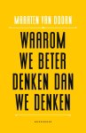 Maarten van Doorn 235981 - Waarom we beter denken dan we denken