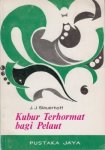 SLAUERHOFF, J. (Als:) J.J. SLAUERHOFF - Kubur terhormat bagi pelaut. Diterjemahkan oleh Hartojo Andangdjaja. (Met een inleiding van de vertaler).