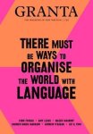 Sigrid Rausing - Granta 150: There Must Be Ways to Organise the World with Language