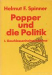 POPPER, K.R., SPINNER, H.F. - Popper und die Politik. Rekonstruktion und kritik der Sozial-, Polit- und Geschichtsphilosophie des kritischen Rationlaismus. 1. Geschlossenheitsprobleme.