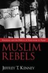 Kenney, Jeffrey T. - Muslim Rebels: Kharijites and the Politics of Extremism in Egypt.