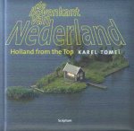 Tomeï, Karel - De bovenkant van Nederland. Holland from the top
