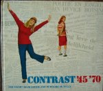 RED.- - Contrast. `45-`70. Een kwart eeuw Nederland in woord en beeld.