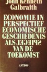 GALBRAITH John Kenneth - Economie in perspectief. Economische geschiedenis als spiegel van de toekomst.