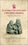 Xavier Hermand, Jean-Fran ois Nieus,  tienne Renard (eds) - Le scribe d'archives dans l'Occident m di val. formations, carri res, r seaux