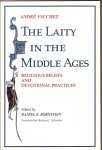 Vauchez, André - The Laity in the Middle Ages / Religious Beliefs and Devotional Practices