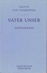 Cieszkowski, August von - Vater unser. Auswahlband