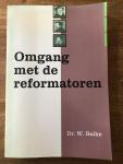 Dr. W. Balke - Omgang met de reformatoren