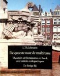 Lehmann, L.Th. - De Queeste naar de Multireme Theorieën uit Renaissance en Barok over Antieke oorlogsschepen
