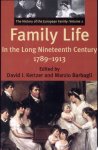 David I. Kertzer, Marzio Barbagli - The History of the European Family: Family life in the long nineteenth century (1789-1913)