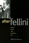Marcus, Millicent - Marcus, M: After Fellini / National Cinema in the Postmodern Age