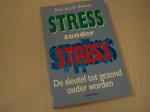 Defares, J.G. - Stress zonder stress / de sleutel tot gezond ouder worden