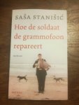 Stanisic, Sasa - Hoe de soldaat de grammofoon repareert