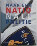 Cornelisse, Louis, illustraties Deekens Josje e.a. - Naar een nationale politie