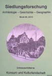 Dix, Andreas - a.o. - Siedlungsforschung. Archäologie, Geschichte, Geographie. Band 28. Schwerpunktthema: Konsum und Kulturlandschaft