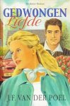 Poel, J.F. van der - Gedwongen liefde
