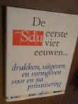 Heijningen, L.A. van - De eerste vier eeuwen. Drukken, uitgeven en vormgweven voor en na privatisering. SDU
