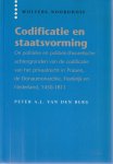 Berg, P.A.J. van den - Codificatie en staatsvorming; de politieke en politiek-theoretische achtergronden van de codificatie van het privaatrecht in Pruisen, de Donaumonarchie, Frankrijk en Nederland, 1450-1811. Diss.