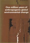 Hinte, J.E. van - One Million Years of Anthropogenic Global Environmental Change. Proceedings of the ARA Symposium at the Royal Netherlands Academy of Arts and Sciences on November 1, 1995