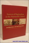 Linda Van Santvoort, Tom Verschaffel, Jan De Maeyer - Sources of Regionalism in the Nineteenth-Century Architecture, Art and Literature