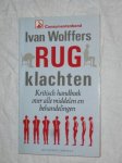 Wolffers, Ivan - Rugklachten. Kritisch handboek over alle middelen en behandelingen