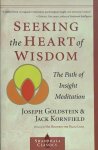 Goldstein, Joseph / Kornfield, Jack - SEEKING THE HEART OF WISDOM. The Path of Insight Meditation.
