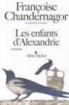 Françoise Chandernagor - Les Enfants d'Alexandrie