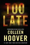 Colleen Hoover 77450 - Too late 'Vuurgevaarlijk' is de Nederlandse uitgave van 'Too Late'