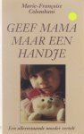 Marie-Françoise Colombani - Geef Mama maar een Handje