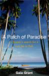 Gaia Grant - Patch of Paradise – a woman’s search for a real life in Bali –