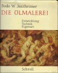 JAXTHEIMER, W. - DIE OLMALEREI. ENTWICKLUNG TECHNIK EIGENART