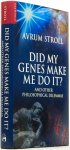 STROLL, A. - Did my genes make me do it? and other philosophical dilemmas.