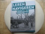Jurjen Leinenga - Leren navigeren / 200 jaar maritiem onderwijs in Harlingen