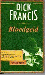 Francis , Dick . [ ISBN 9789029516945 ] 3109 - Bloedgeld .