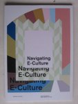 Brickwood, Cathy & Annet Dekker - Navigating E-Culture