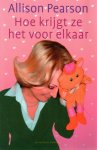 Pearson, Allison - Hoe krijgt ze het voor elkaar
