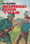 Rik Valkenburg - Gedreigd door 't vuur deel 2