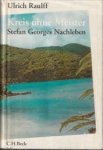 RAULFF, ULRICH - Kreis ohne Meister. Stefan Georges Nachleben