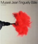  - Musée Jean Tinguely Bâle - La Collection.